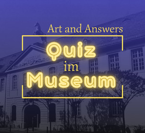Bild vom Museum mit Leuchtschrift oben drauf Quiz im Museum